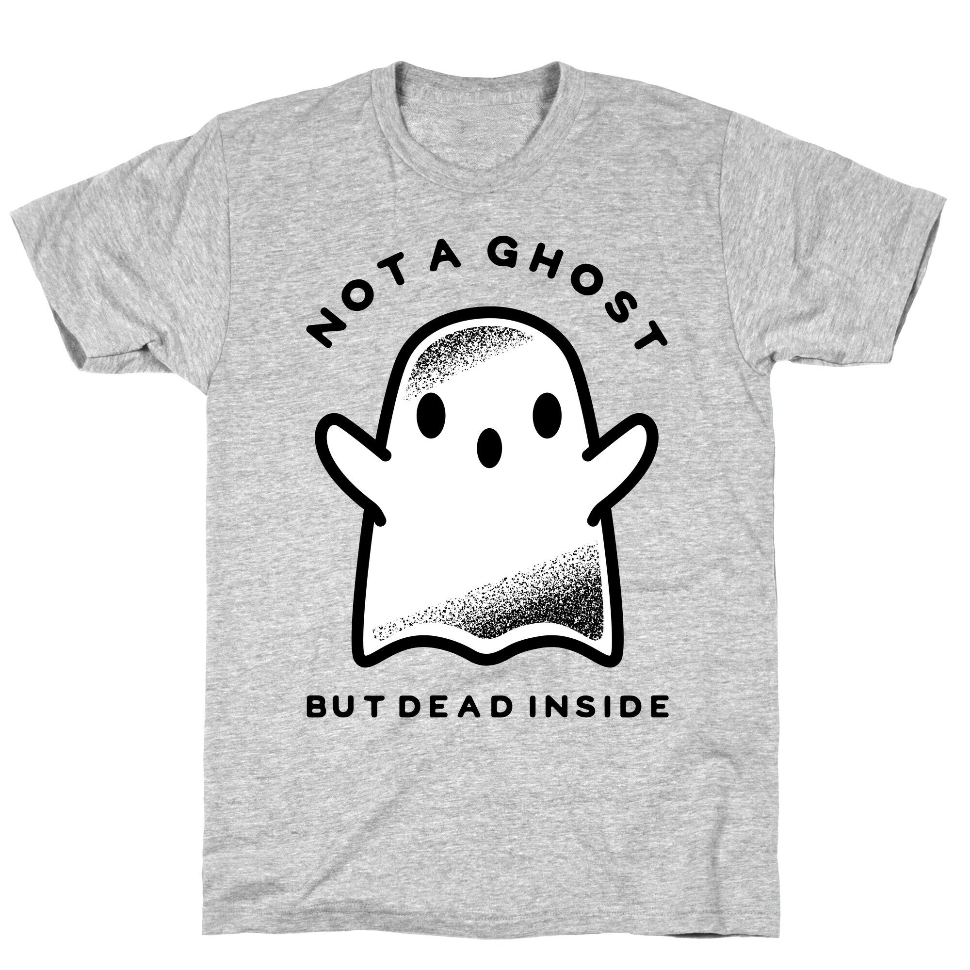 Not A Ghost T-Shirt